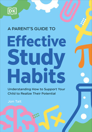 A Parent's Guide to Effective Study Habits Paperback by Jon Tait