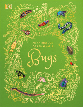 An Anthology of Remarkable Bugs Hardcover by Jess French