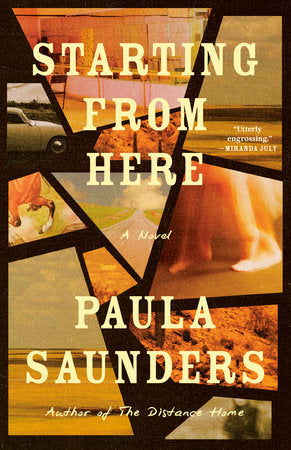 Starting from Here Hardcover by Paula Saunders