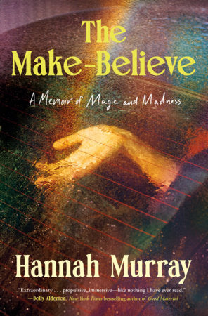 The Make-Believe Hardcover by Hannah Murray
