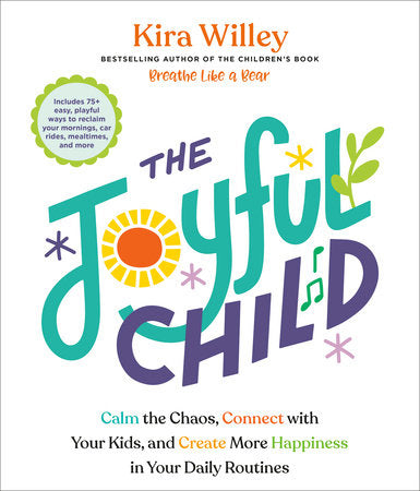 The Joyful Child Paperback by Kira Willey