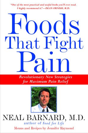 Foods That Fight Pain Paperback by Neal Barnard, M.D., author of Food for Life Menus and Recipes by Jennifer Raymond