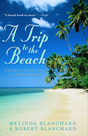 A Trip to the Beach Paperback by Melinda Blanchard & Robert Blanchard