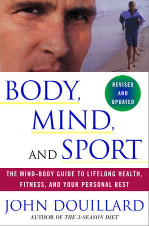Body, Mind, and Sport Paperback by John Douillard