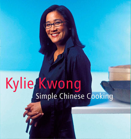 Simple Chinese Cooking Hardcover by Kylie Kwong