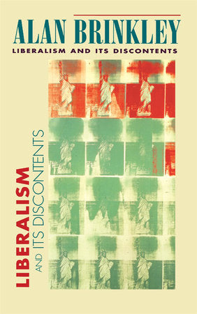 Liberalism and Its Discontents Paperback by Alan Brinkley