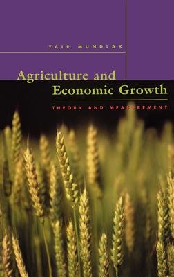 Agriculture and Economic Growth Hardcover by Yair Mundlak