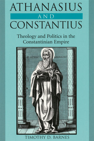 Athanasius and Constantius Paperback by Timothy D. Barnes