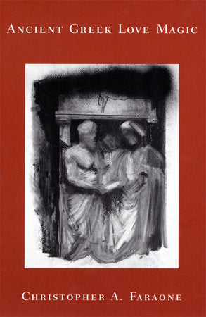 Ancient Greek Love Magic Paperback by Christopher A. Faraone