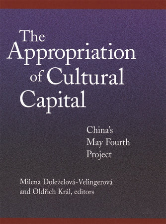 Appropriation of Cultural Capital Hardcover by Milena Dolezelova-Velingerova