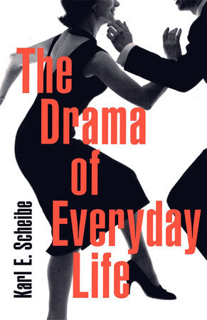 Drama of Everyday Life Paperback by Karl Scheibe