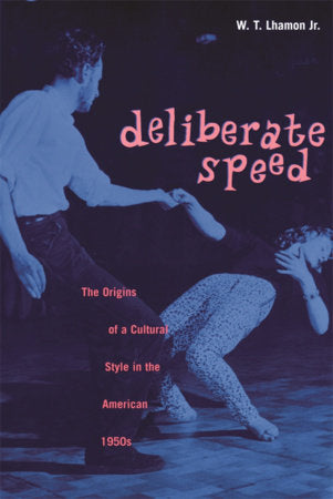 Deliberate Speed Paperback by W. T. Lhamon Jr.