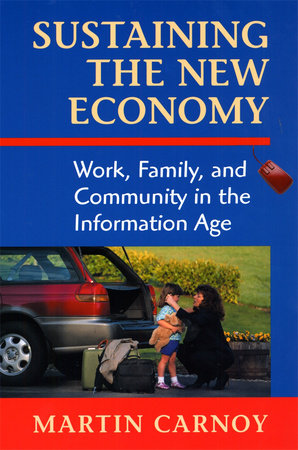 Sustaining the New Economy Paperback by Martin Carnoy