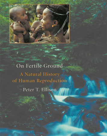 On Fertile Ground Paperback by Peter T. Ellison