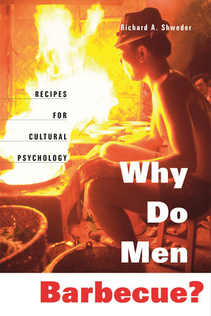 Why Do Men Barbecue? Paperback by Richard A. Shweder