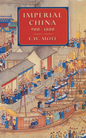 Imperial China, 900-1800 Paperback by F. W. Mote