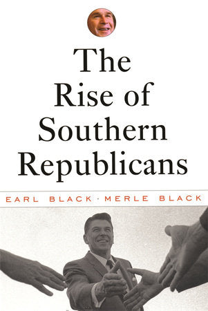 Rise of Southern Republicans Paperback by Earl Black and Merle Black