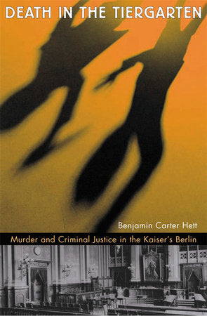 Death in the Tiergarten Hardcover by Benjamin Carter Hett