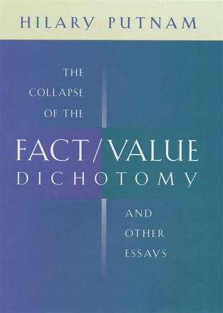 Collapse of the Fact/Value Dichotomy and Other Essays Paperback by Hilary Putnam