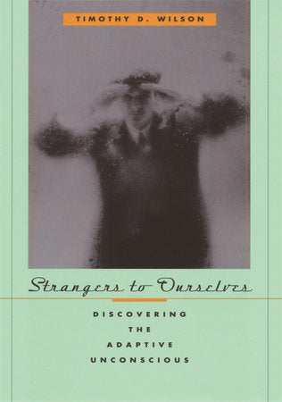 Strangers to Ourselves Paperback by Timothy D. Wilson