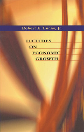Lectures on Economic Growth Paperback by Robert E. Lucas Jr.