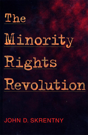 Minority Rights Revolution Paperback by John D. Skrentny