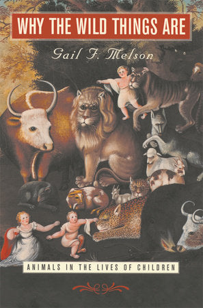 Why the Wild Things Are Paperback by Gail F. Melson