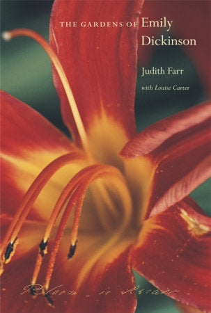 Gardens of Emily Dickinson Paperback by Judith Farr