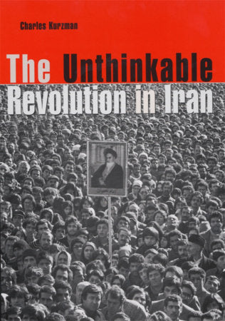 Unthinkable Revolution in Iran Paperback by Charles Kurzman