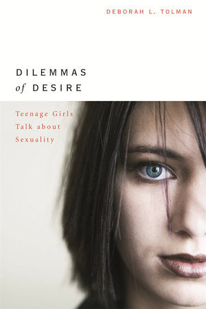 Dilemmas of Desire Paperback by Deborah L. Tolman