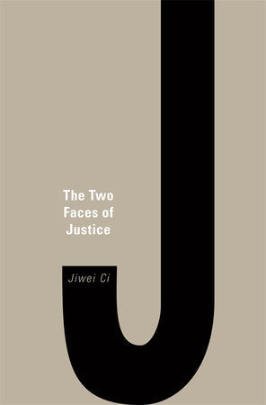 Two Faces of Justice Hardcover by Jiwei Ci