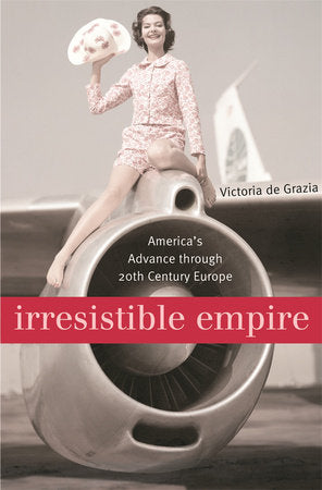 Irresistible Empire Paperback by Victoria de Grazia
