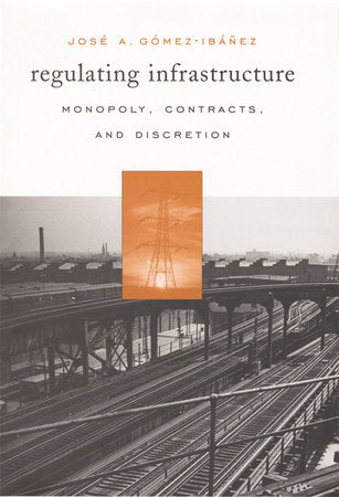 Regulating Infrastructure Paperback by Jose A. Gomez-Ibanez