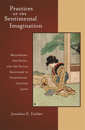 Practices of the Sentimental Imagination Hardcover by Jonathan E. Zwicker