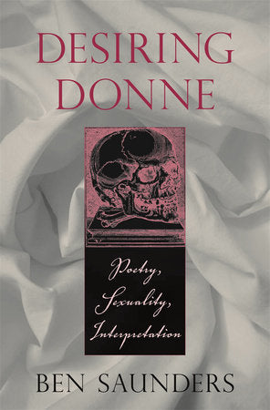 Desiring Donne Hardcover by Ben Saunders