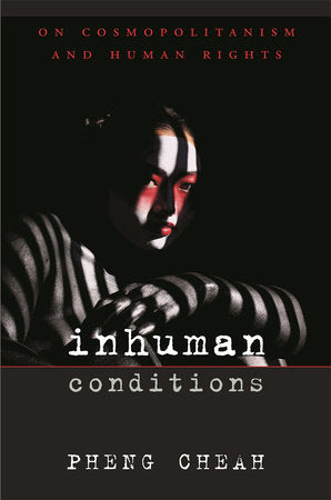 Inhuman Conditions Paperback by Pheng Cheah