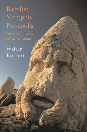 Babylon, Memphis, Persepolis Paperback by Walter Burkert