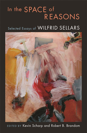 In the Space of Reasons Hardcover by Wilfrid Sellars