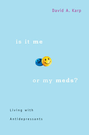 Is It Me or My Meds? Paperback by David A. Karp