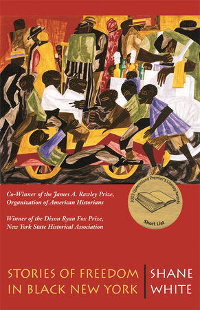 Stories of Freedom in Black New York Paperback by Shane White