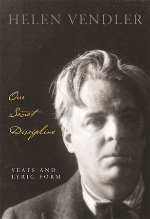 Our Secret Discipline Hardcover by Helen Vendler