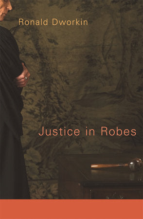 Justice in Robes Paperback by Ronald Dworkin