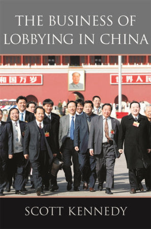 Business of Lobbying in China Paperback by Scott Kennedy