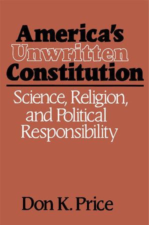 America's Unwritten Constitution Paperback by Don K. Price