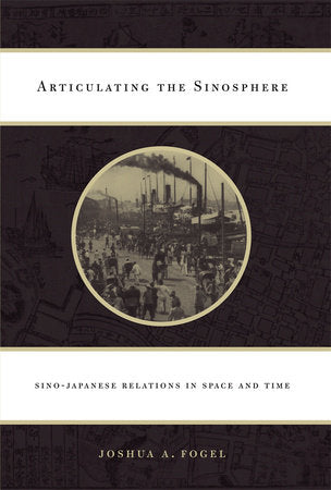Articulating the Sinosphere Hardcover by Joshua A. Fogel