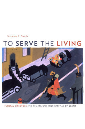 To Serve the Living Hardcover by Suzanne E. Smith