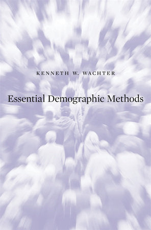 Essential Demographic Methods Hardcover by Kenneth W. Wachter