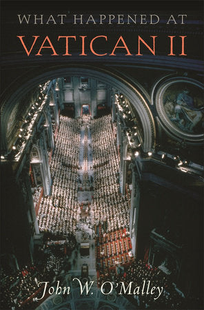 What Happened at Vatican II Paperback by John W. O'Malley