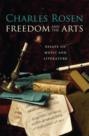Freedom and the Arts Hardcover by Charles Rosen