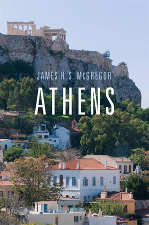 Athens Hardcover by James H. S. McGregor